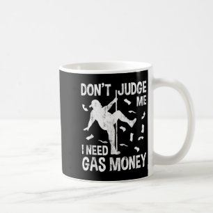 Mug Drôle Prix de l'essence Hommes Humour Ne me juge p