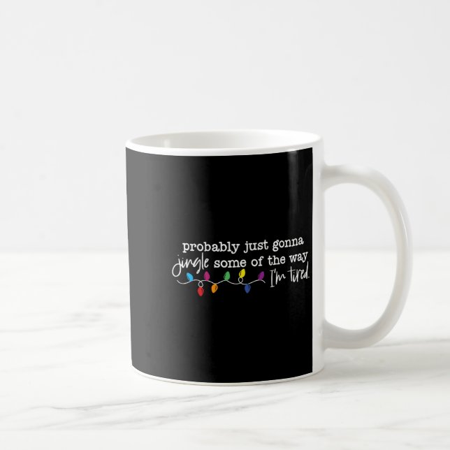 Mug Drôle Probablement juste aller sonner un peu en ch (Droite)