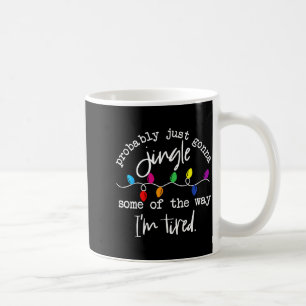Mug Drôle Probablement juste aller sonner un peu sur m