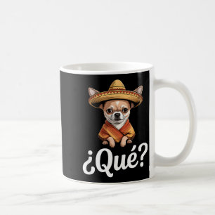 Mug Drôle qué sceptique chihuahua sombrero disant Drôl