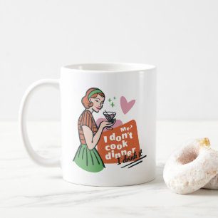 Mug Drôle Rétro Je ne fais pas cuire mon dîner Je le b