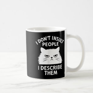 Mug Drôle Sarcastique Cat Citation graphique Je n’insu