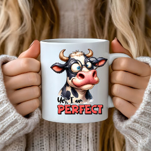 Mug Drôle sarcastique dit, Oui Je suis la vache parfai