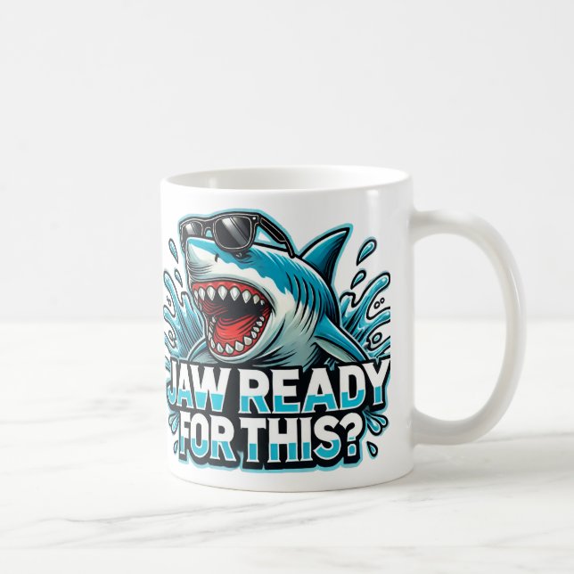 Mug "Drôle Shark Design - Jaw Ready for This? (Droite)