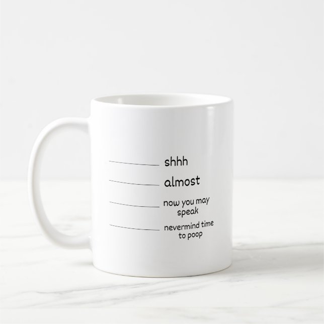 Mug drôle - Shhh presque - maintenant vous pouvez  (Gauche)