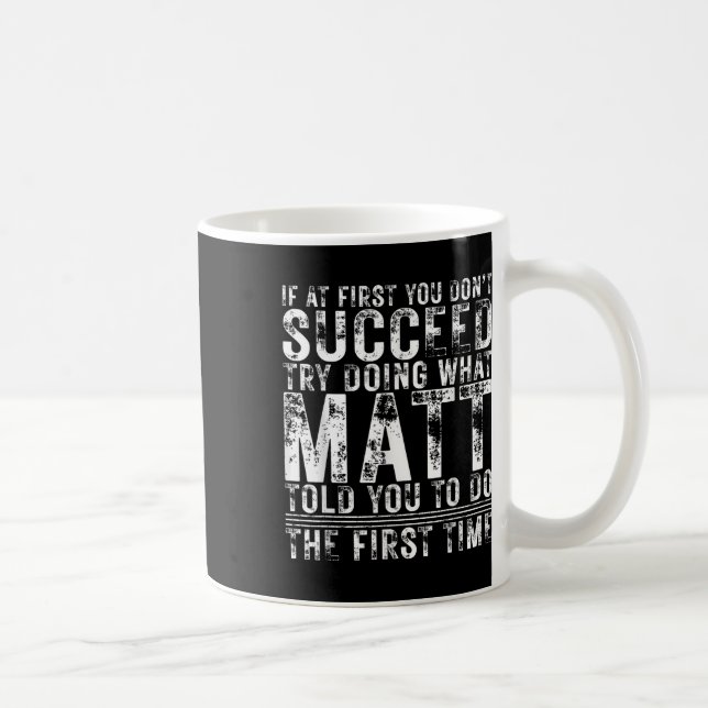 Mug Drôle Si Au Début Vous N'Avez Pas Réussi Anniversa (Droite)