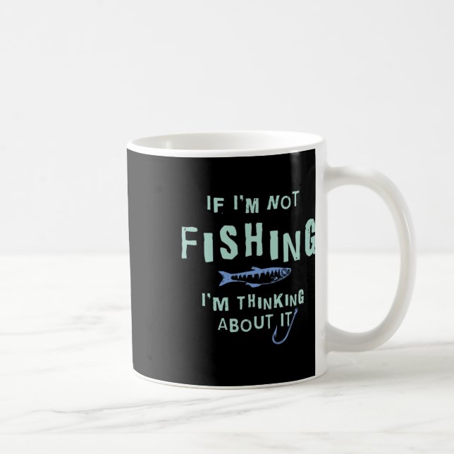 Mug Drôle si je ne pêche pas je pense à ça (Droite)