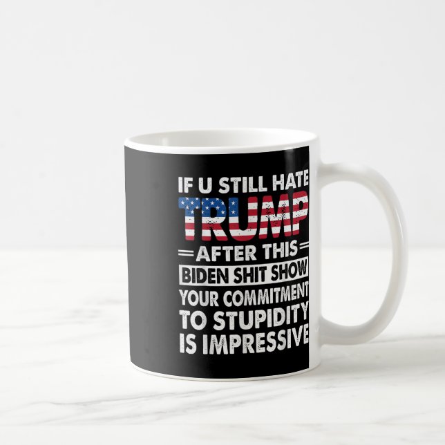 Mug Drôle Si Vous Détestez Trump Après Ce Biden (Droite)