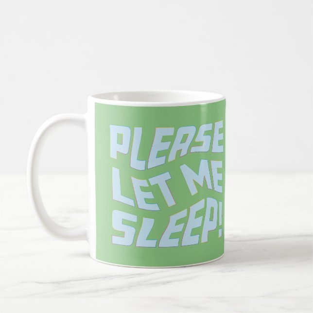 Mug Drôle S'Il Vous Plaît Laissez-Moi Dormir L'Art Tex (Gauche)