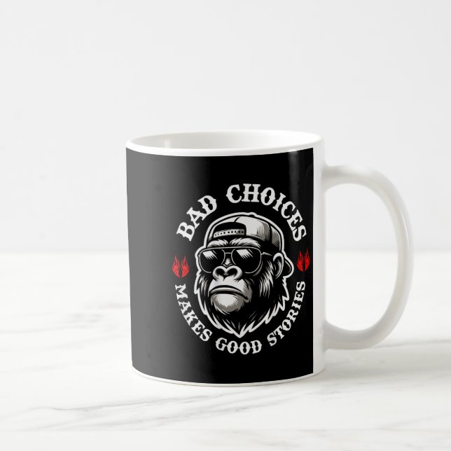 Mug Drôle Singe Mauvais Choix Faire de bonnes histoire (Droite)