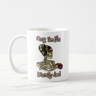 Mug Drôle Skeleton Boire Je suis littéralement Dead Co