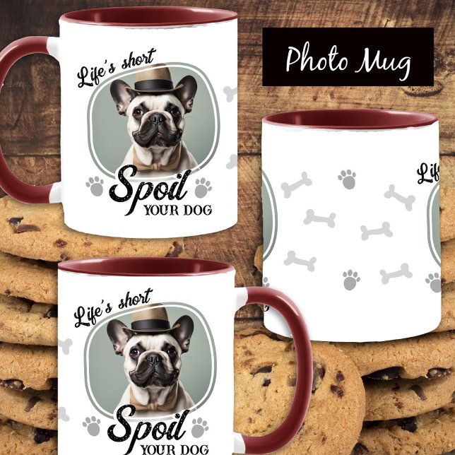 Mug Drôle Spoil Votre Chien Photo (Créateur téléchargé)