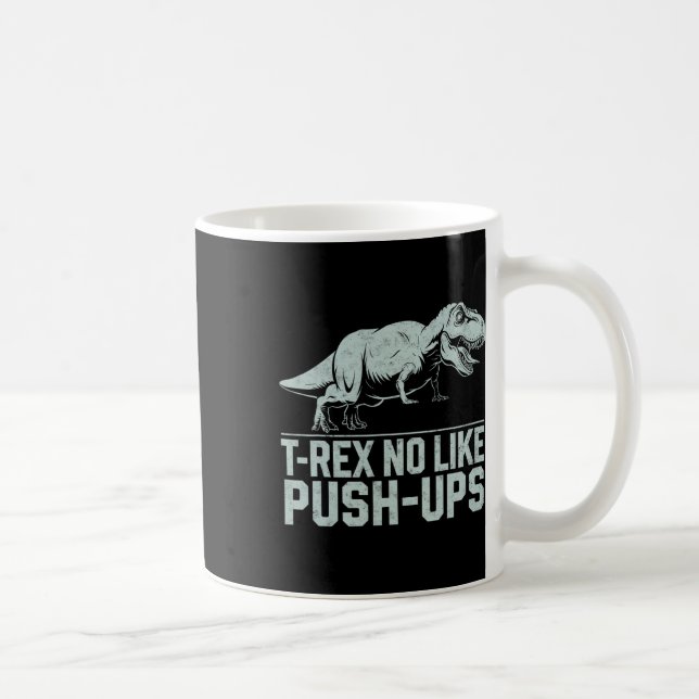 Mug Drôle T-rex Non Comme Poussées Dinosaure Entraînem (Droite)