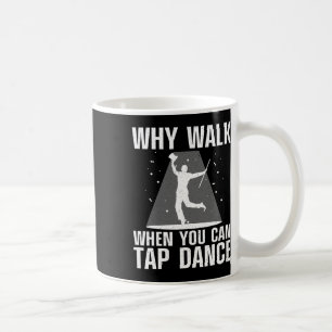 Mug Drôle Tap Dancing Art Pour Hommes Femmes Tap Danse