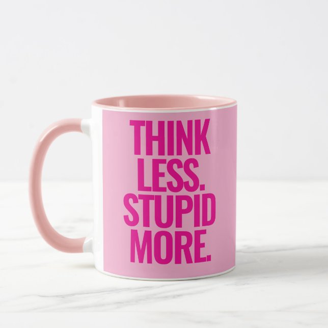 Mug Drôle Texte Personnalisé Pense Moins Stupide Plus  (Gauche)