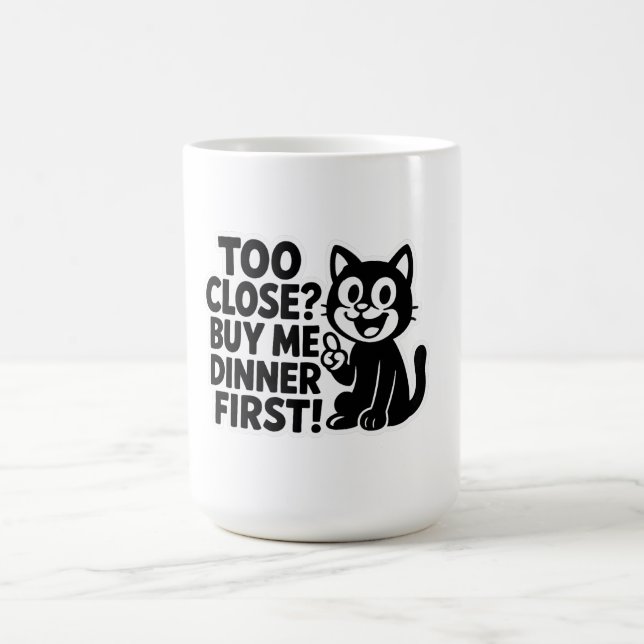Mug "Drôle ‘Trop proche ? Achetez-Moi D'Abord Le Dîner (Centre)