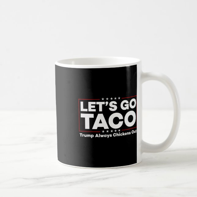 Mug Drôle Trump Taco Plaisanter Anti Trump Protest Tee (Droite)