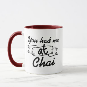 Mug Drôle Tu m'as eu à Chai Funny Chai Tea Pun Coffee