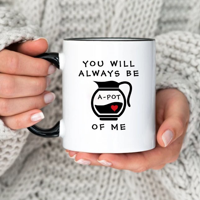 Mug Drôle, tu seras un pot de moi Saint-Valentin (Funny You Will Be a Pot of Me Valentine's Day Mug
)