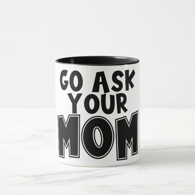 Mug Drôle Va Demander À Ta Mère (Centre)