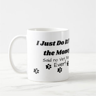Mug Drôle Vet Tech Citation : Je le fais juste pour l'