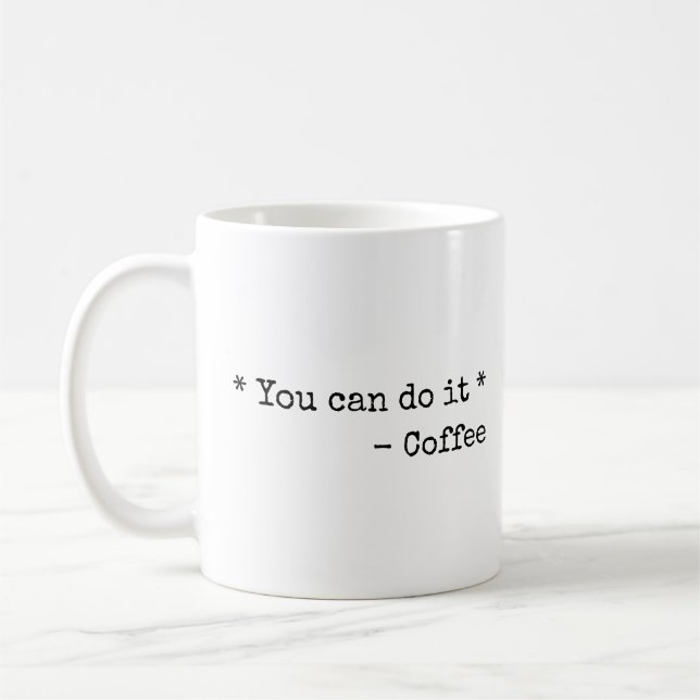 Mug Drôle Vous pouvez le faire  (Gauche)