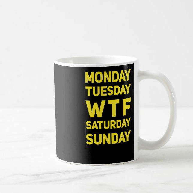 Mug Drôle Wtf Mtwtfss Jours De La Semaine Idée Cadeau (Droite)