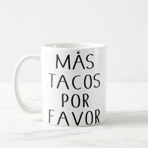 Mug Drôles Mas Tacos Por Favor Pour Les Amateurs De Ta