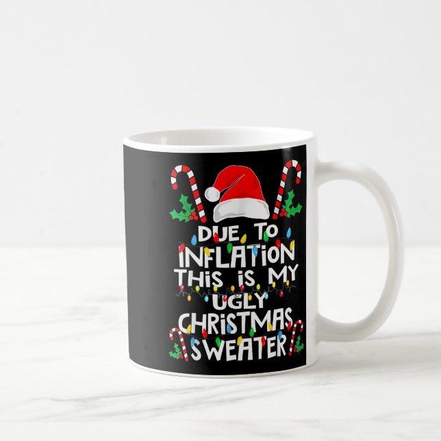 Mug Due To Inflation Ugly Christmas Sweaters  (Droite)