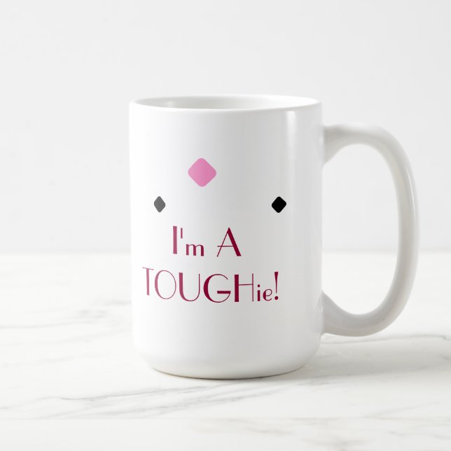 Mug Dure TOUGHie Mignonne Amusant Descriptif Fort Cita (Droite)