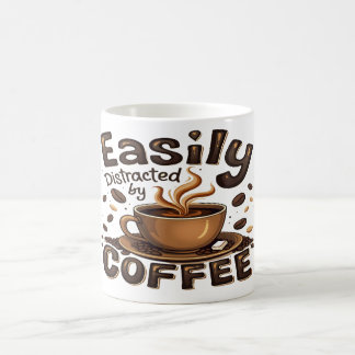 Mug Easily distracted by coffee