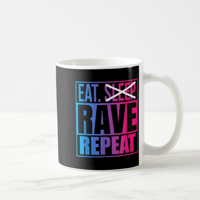 Mug Eat Don't Sleep Rave Repeat Edm Quote Music - Rave (Droite)
