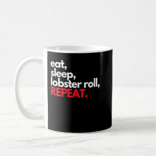 Mug Eat Sleep Lobster Roll Repeat Maine Lobster Gifts