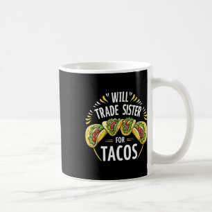 Mug Échangerai Sœur Contre Tacos Humour Frère Garçons