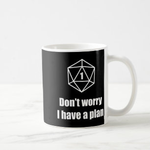 Mug Échec D20 Ne vous inquiétez pas j'ai un plan