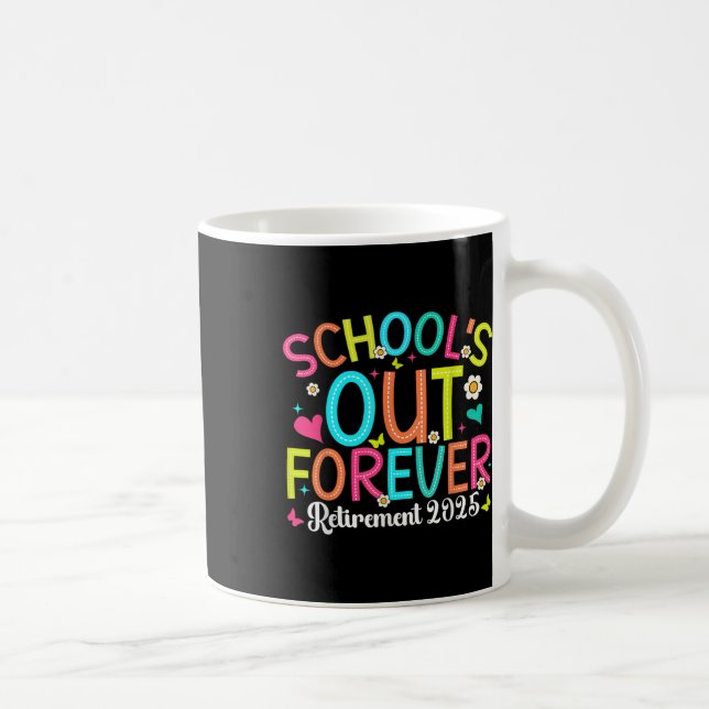 Mug Écoles Out Forever Retraité Enseignant 2025 Super  (Droite)