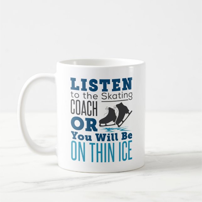 Mug Écouter l'entraîneur de patinage Thin Ice Patinage (Gauche)