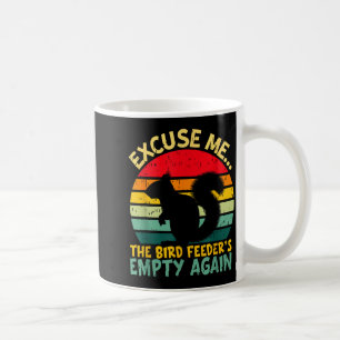 Mug Écureuil drôle Excusez-moi, la mangeoire à oiseaux