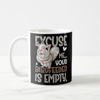 Mug Écureuil Excusez-Moi Votre Oiseau Est Vide