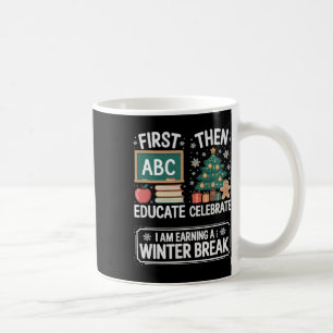 Mug Éduquez d'abord puis célébrez Noël Professeur Homm