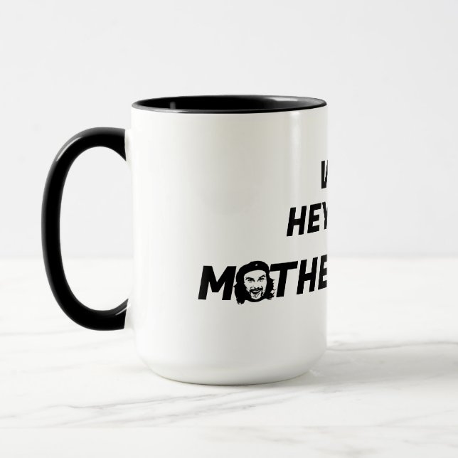 Mug Eh Bien, Hé, Il Y A De La Mère. (Gauche)