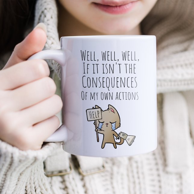 Mug Eh bien, si ce n'est pas les conséquences de café  (Créateur téléchargé)