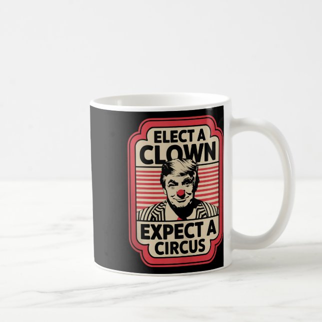 Mug Élection D'Un Clown Attendez-Vous À Une Impression (Droite)