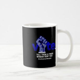 Mug Élection Électorale Dites-Leur Une Femme Plus Fina