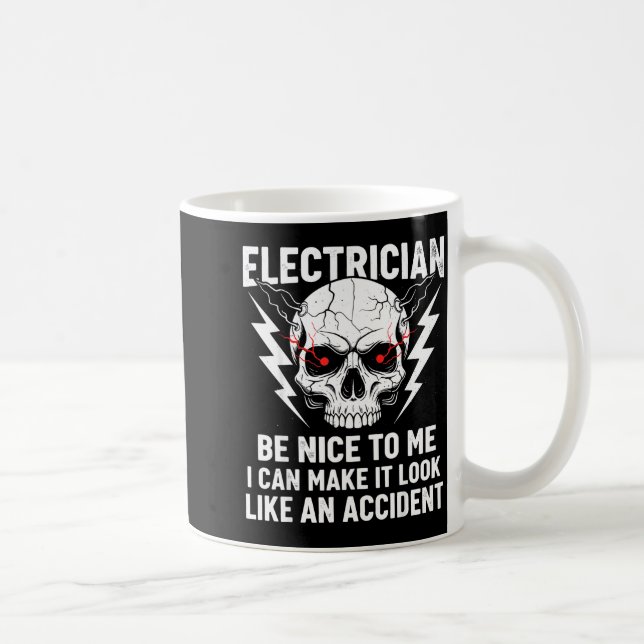 Mug Electrician Humor Be Nice To Me Funny Electrician  (Droite)