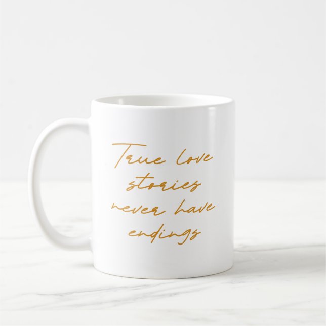 Mug Elegance True Love Stories Never Have Endings (Gauche)