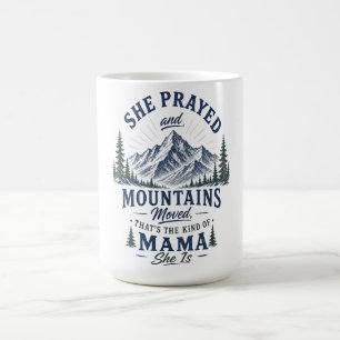 Mug Elle a prié et les montagnes se sont déplacées Mam