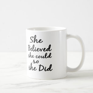 Mug Elle croit qu'elle pourrait ainsi elle a fait le