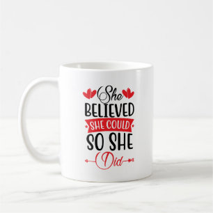 Mug Elle Croyait Qu'Elle Pouvait Ainsi Faire Motivatio