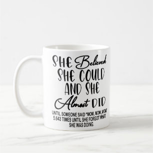 Mug Elle Croyait qu'elle pouvait et elle a presque fai